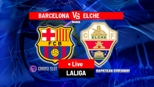 PertandinganMenarik Barcelona vs Elche